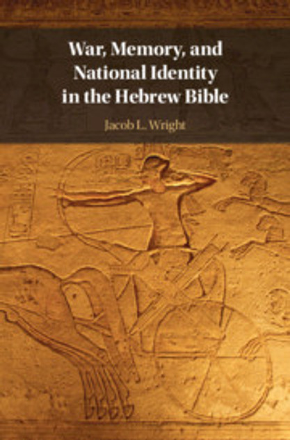 War, Memory, and National Identity in the Hebrew Bible War, Memory, and National Identity in the Hebrew Bible