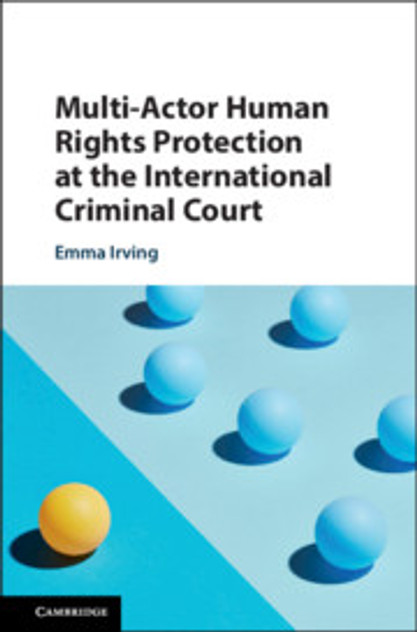 Multi-Actor Human Rights Protection at the International Criminal Court Multi-Actor Human Rights Protection at the International Criminal Court
