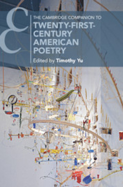 The Cambridge Companion to Twenty-First-Century American Poetry The Cambridge Companion to Twenty-First-Century American Poetry
