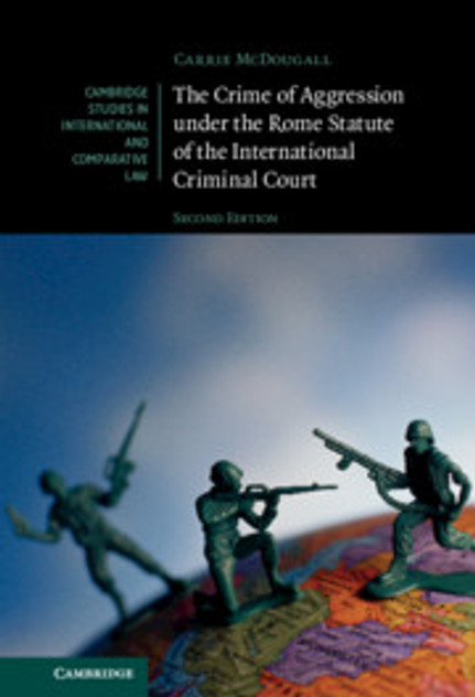 The Crime of Aggression under the Rome Statute of the International Criminal Court The Crime of Aggression under the Rome Statute of the International Criminal Court