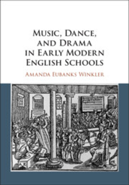Music, Dance, and Drama in Early Modern English Schools Music, Dance, and Drama in Early Modern English Schools