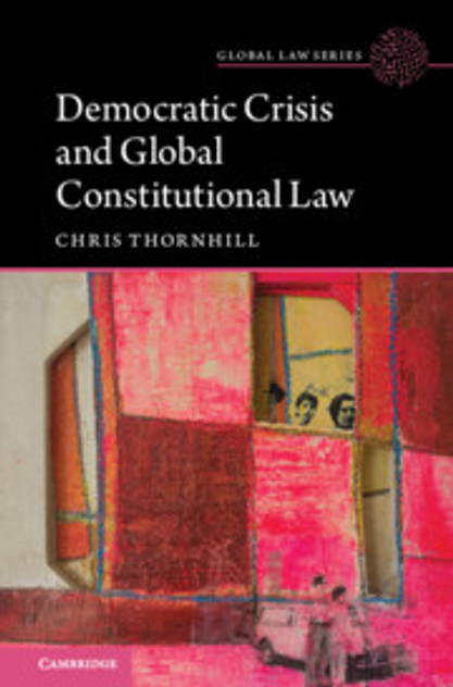 Democratic Crisis and Global Constitutional Law Democratic Crisis and Global Constitutional Law