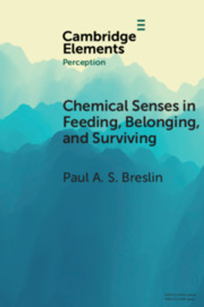 Chemical Senses in Feeding, Belonging, and Surviving Chemical Senses in Feeding, Belonging, and Surviving