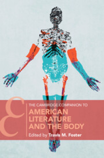 The Cambridge Companion to American Literature and the Body The Cambridge Companion to American Literature and the Body