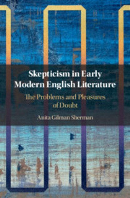 Skepticism in Early Modern English Literature Skepticism in Early Modern English Literature