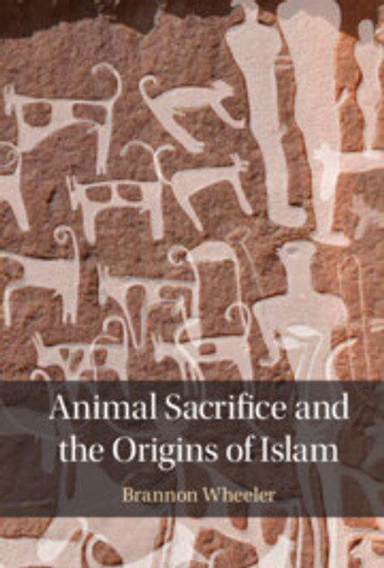 Animal Sacrifice and the Origins of Islam Animal Sacrifice and the Origins of Islam