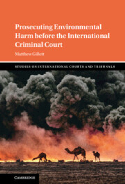 Prosecuting Environmental Harm before the International Criminal Court Prosecuting Environmental Harm before the International Criminal Court