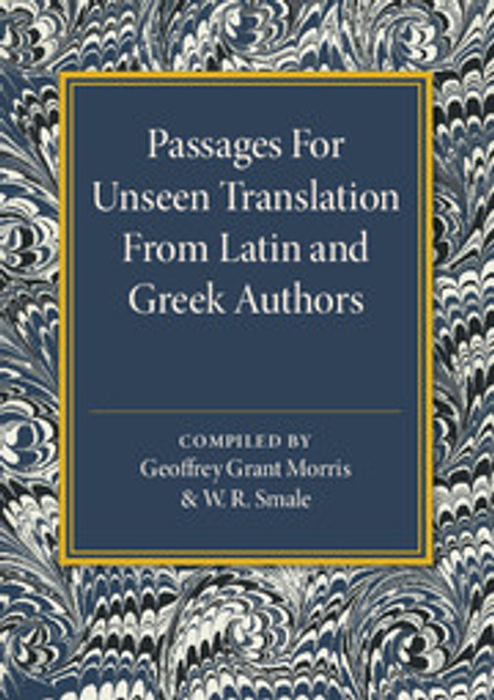 Passages for Unseen Translation from Latin and Greek Authors Passages for Unseen Translation from Latin and Greek Authors