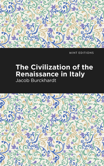 The Civilization of the Renaissance in Italy The Civilization of the Renaissance in Italy