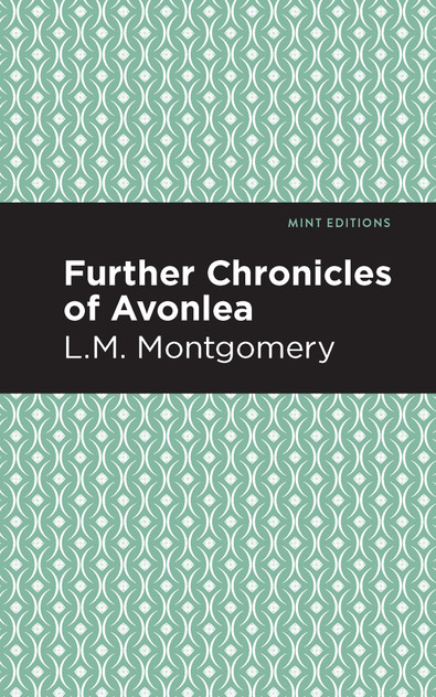 Further Chronicles of Avonlea Further Chronicles of Avonlea