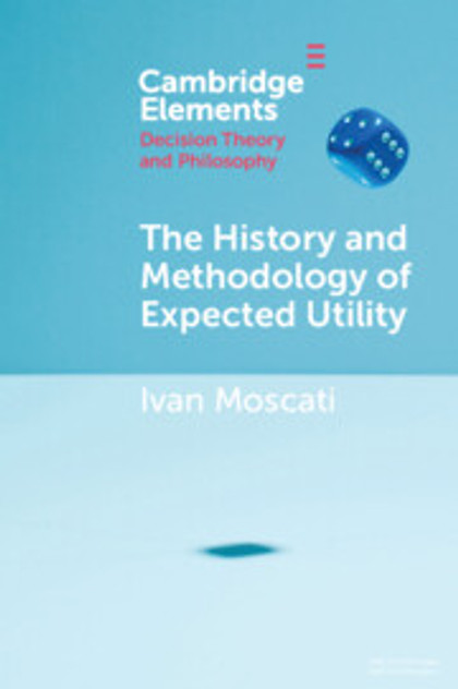 The History and Methodology of Expected Utility The History and Methodology of Expected Utility