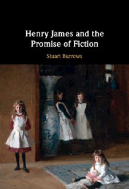 Henry James and the Promise of Fiction Henry James and the Promise of Fiction