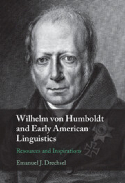 Wilhelm von Humboldt and Early American Linguistics Wilhelm von Humboldt and Early American Linguistics