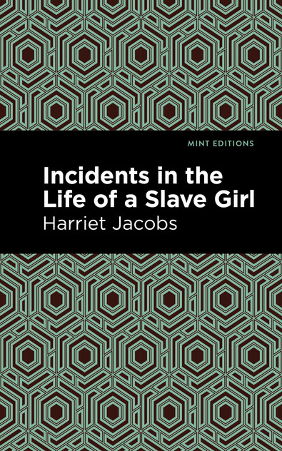 Incidents in the Life of a Slave Girl Incidents in the Life of a Slave Girl
