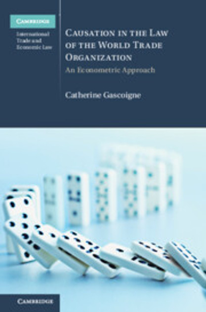 Causation in the Law of the World Trade Organization Causation in the Law of the World Trade Organization