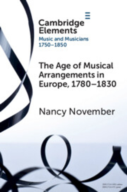 The Age of Musical Arrangements in Europe, 1780-1830 The Age of Musical Arrangements in Europe, 1780-1830
