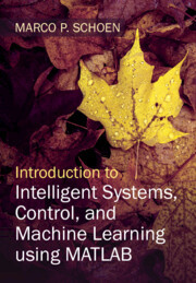 Introduction to Intelligent Systems, Control, and Machine Learning using MATLAB
