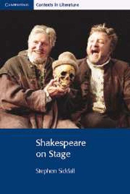 Shakespeare on Stage Shakespeare on Stage