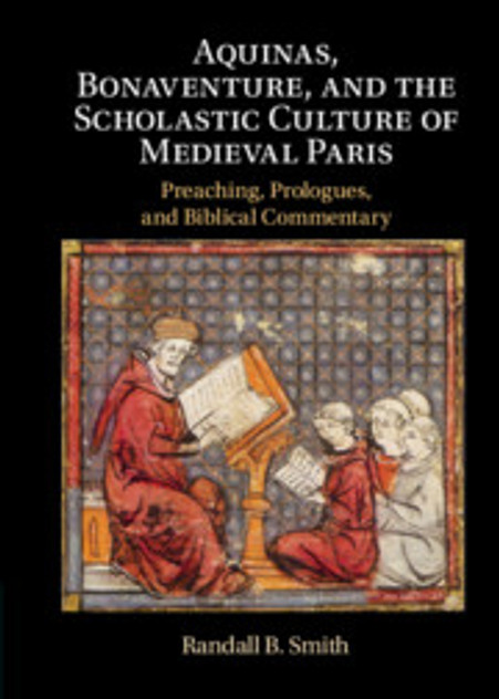 Aquinas, Bonaventure, and the Scholastic Culture of Medieval Paris Aquinas, Bonaventure, and the Scholastic Culture of Medieval Paris