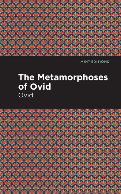 The Metamorphoses of Ovid The Metamorphoses of Ovid