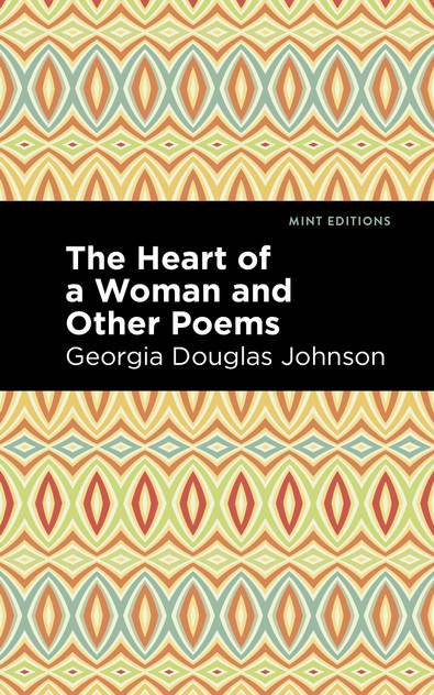 The Heart of a Woman and Other Poems The Heart of a Woman and Other Poems
