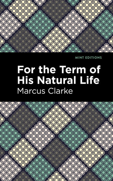 For the Term of His Natural Life For the Term of His Natural Life
