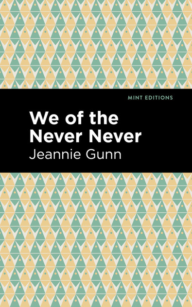 We of the Never Never We of the Never Never