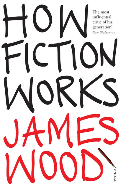 How Fiction Works How Fiction Works