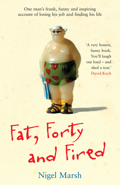 Fat, Forty And Fired Fat, Forty And Fired