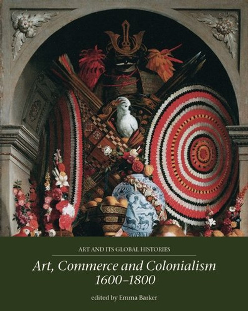Art, commerce and colonialism 16001800 Art, commerce and colonialism 16001800