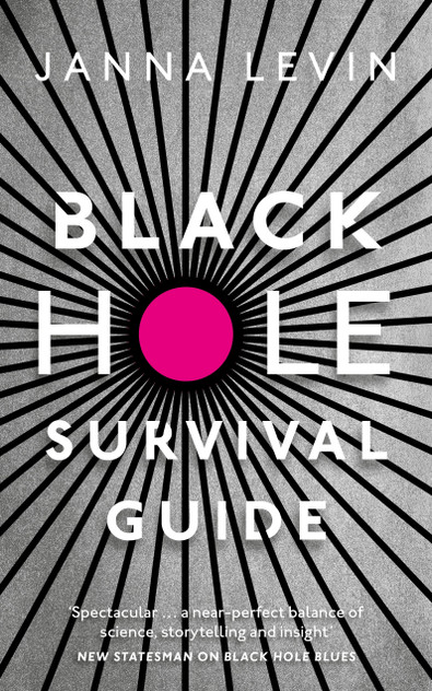 Black Hole Survival Guide Black Hole Survival Guide