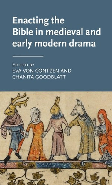 Enacting the Bible in medieval and early modern drama Enacting the Bible in medieval and early modern drama