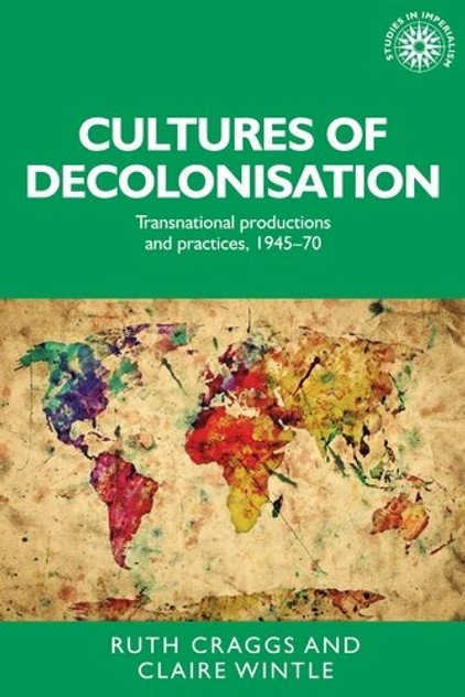 Cultures of decolonisation Cultures of decolonisation