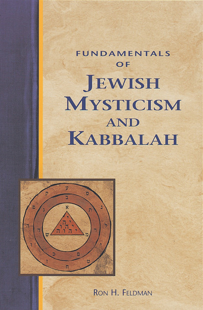 Fundamentals of Jewish Mysticism and Kabbalah Fundamentals of Jewish Mysticism and Kabbalah