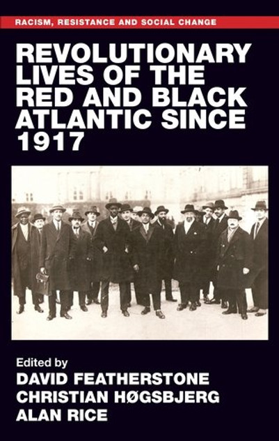 Revolutionary lives of the Red and Black Atlantic since 1917 Revolutionary lives of the Red and Black Atlantic since 1917