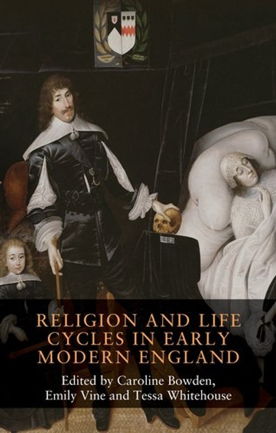 Religion and life cycles in early modern England Religion and life cycles in early modern England