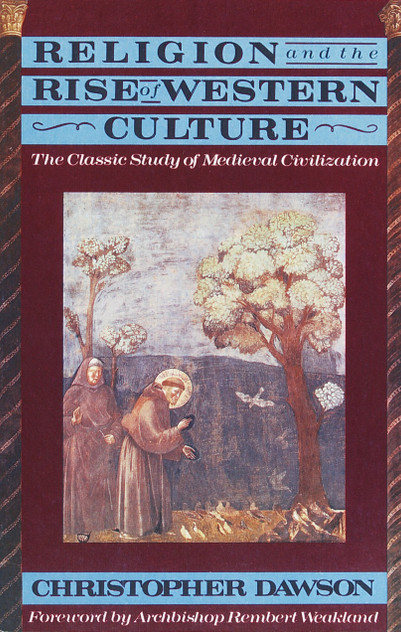 Religion and the Rise of Western Culture Religion and the Rise of Western Culture