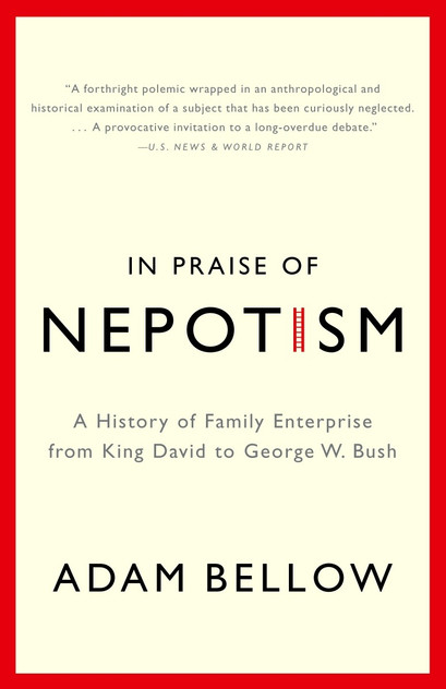 In Praise of Nepotism In Praise of Nepotism