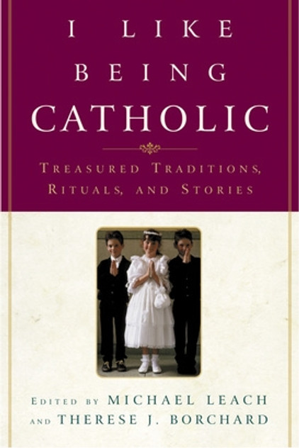 I Like Being Catholic I Like Being Catholic