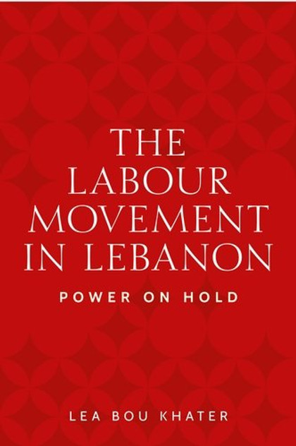 The labour movement in Lebanon The labour movement in Lebanon