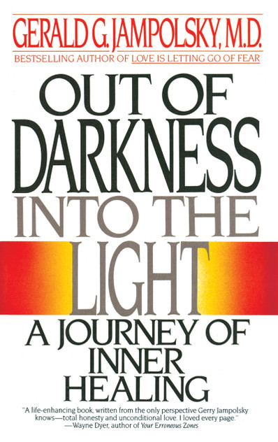 Out of Darkness into the Light Out of Darkness into the Light