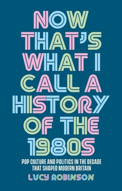 Now that's what I call a history of the 1980s Now that's what I call a history of the 1980s