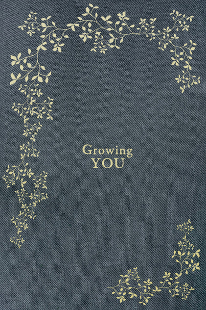 Growing You Growing You