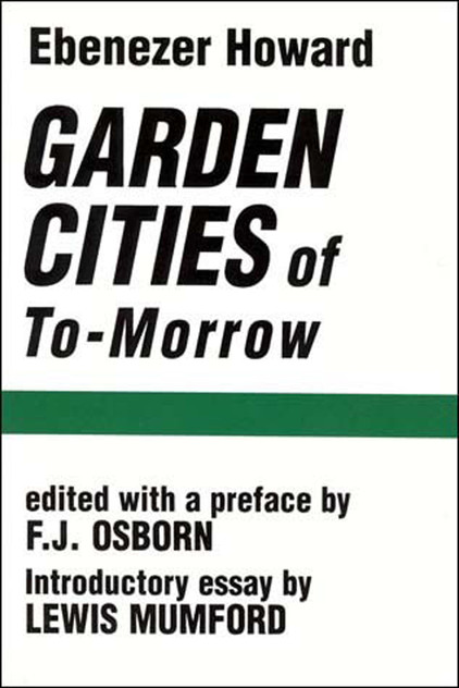 Garden Cities of To-Morrow Garden Cities of To-Morrow