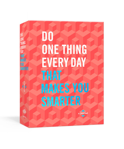 Do One Thing Every Day That Makes You Smarter Do One Thing Every Day That Makes You Smarter
