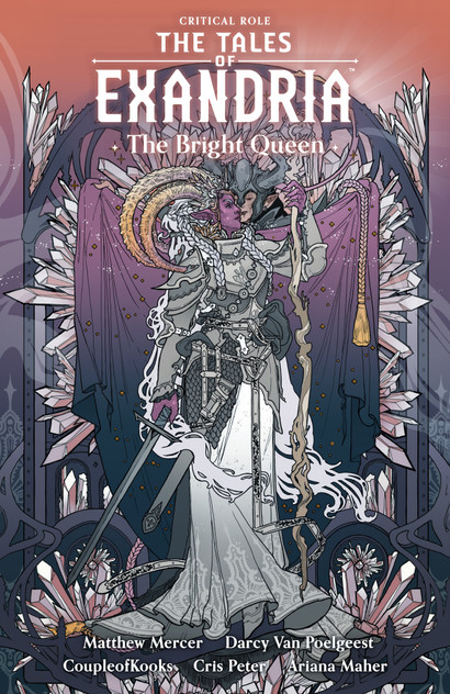 Critical Role: The Tales of Exandria Volume 1 --The Bright Queen Critical Role: The Tales of Exandria Volume 1 --The Bright Queen