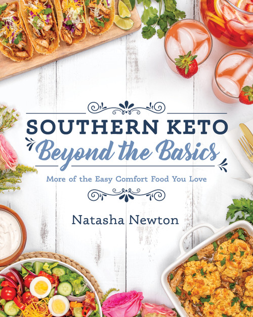 Southern Keto: Beyond the Basics Southern Keto: Beyond the Basics