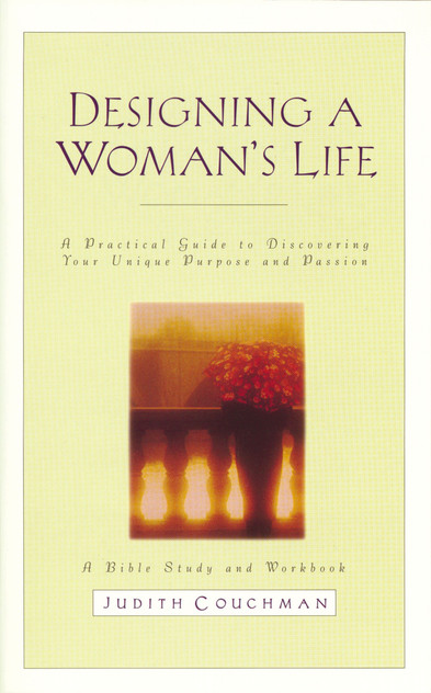 Designing a Woman's Life Study Guide Designing a Woman's Life Study Guide