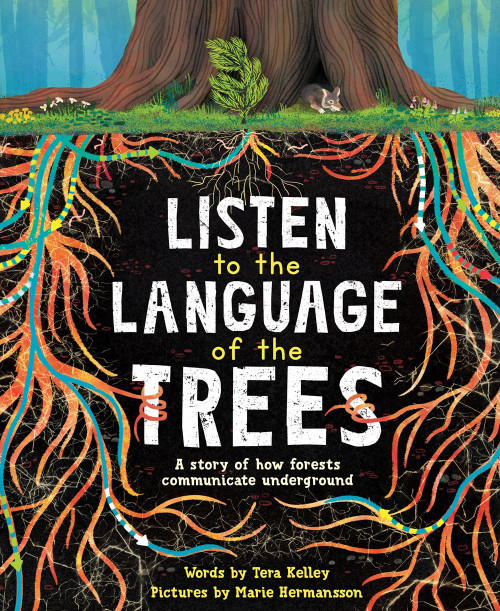 Listen to the Language of the Trees Listen to the Language of the Trees
