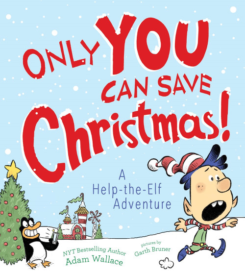 Only YOU Can Save Christmas! Only YOU Can Save Christmas!